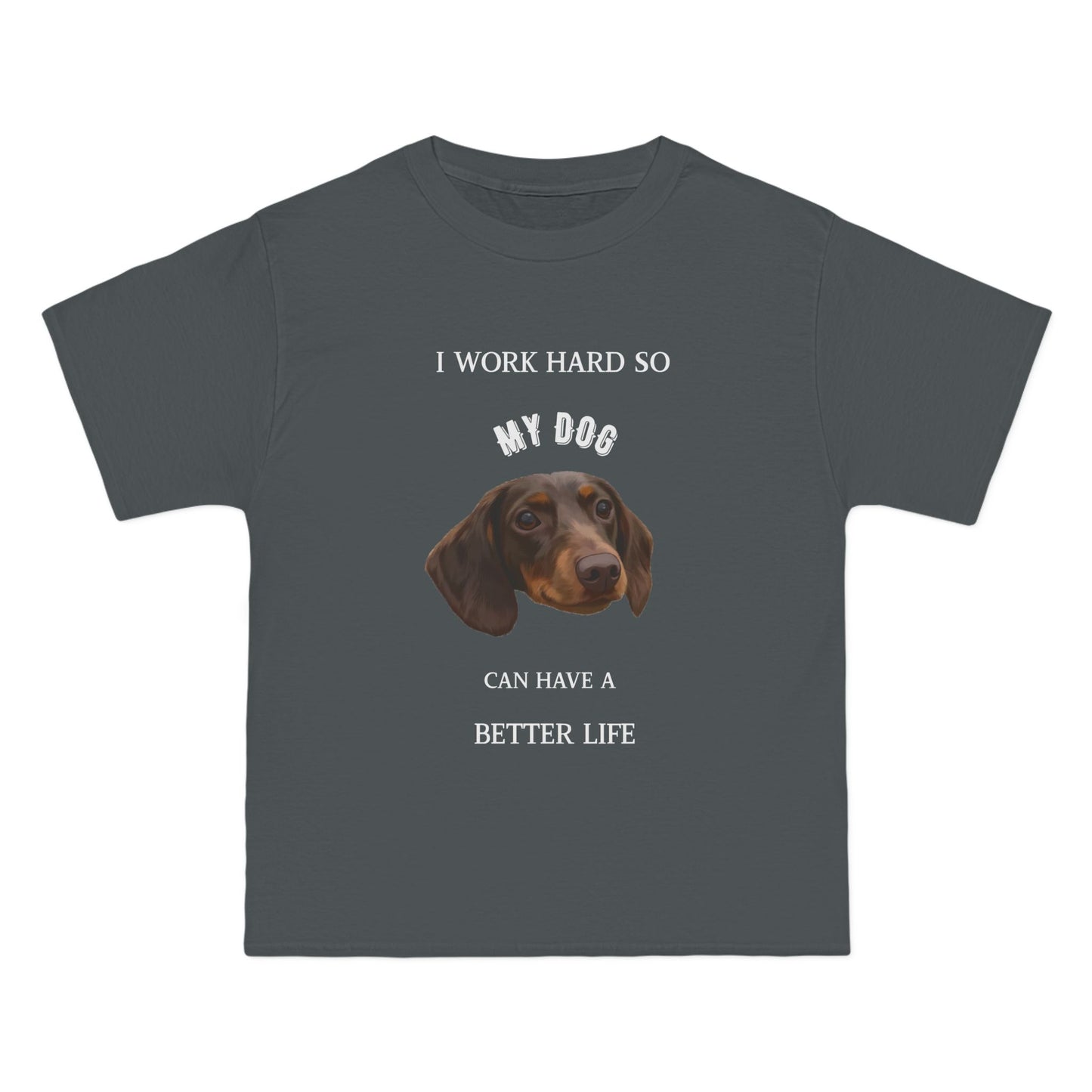 Custom Pet Portrait T-Shirt – “I Work Hard So My Dog Can Have a Better Life”