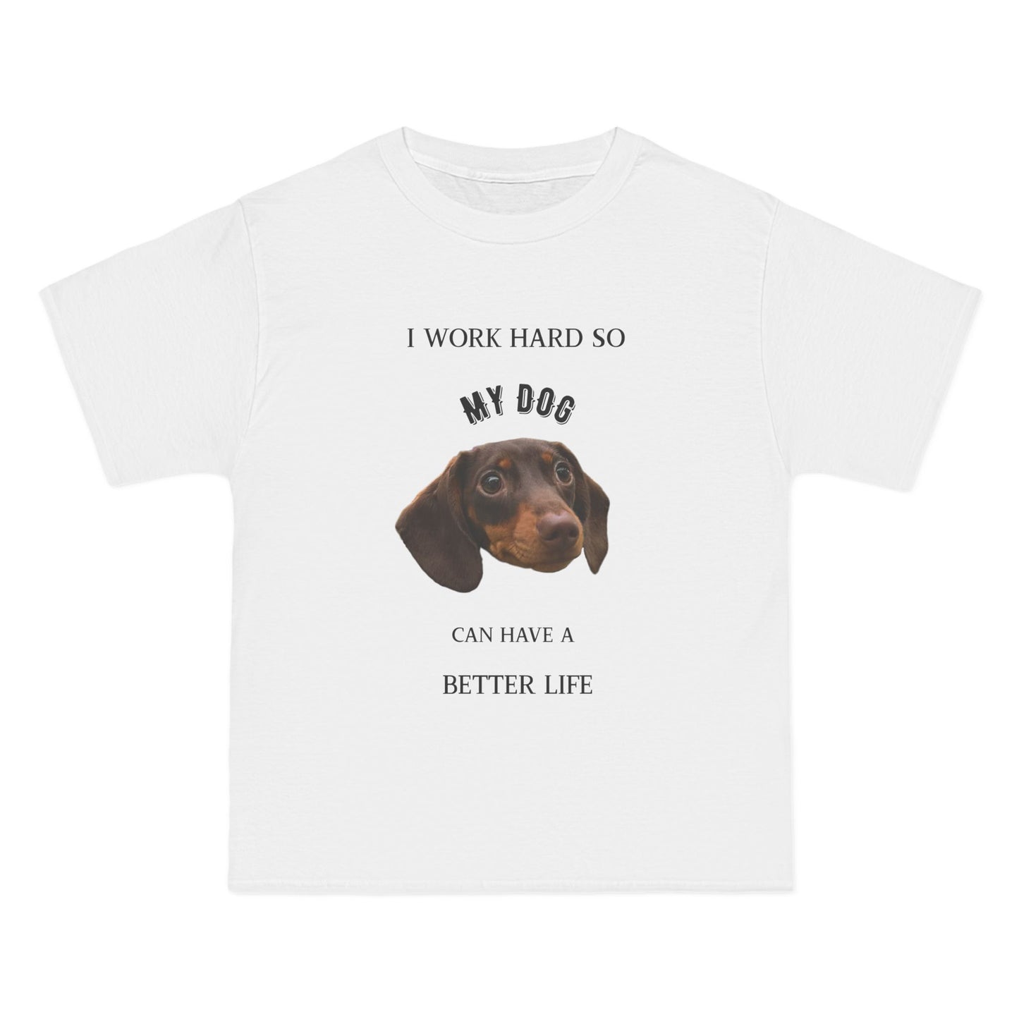 Custom Pet Portrait T-Shirt – “I Work Hard So My Dog Can Have a Better Life”