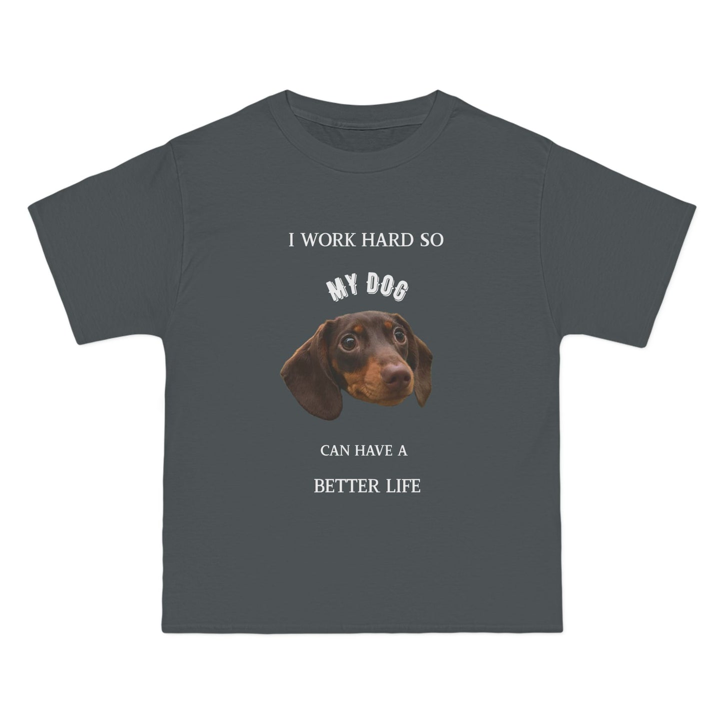 Custom Pet Portrait T-Shirt – “I Work Hard So My Dog Can Have a Better Life”