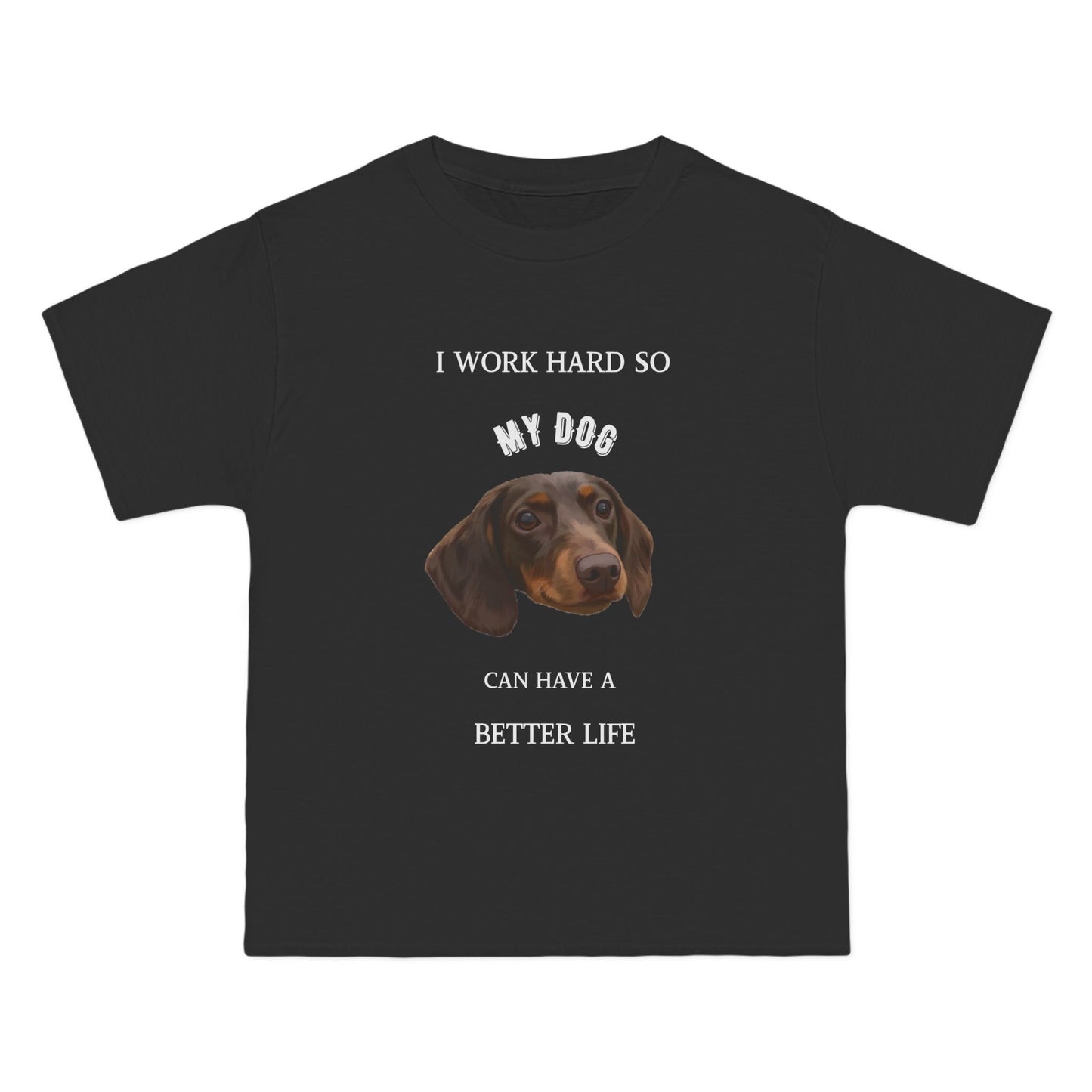 Custom Pet Portrait T-Shirt – “I Work Hard So My Dog Can Have a Better Life”